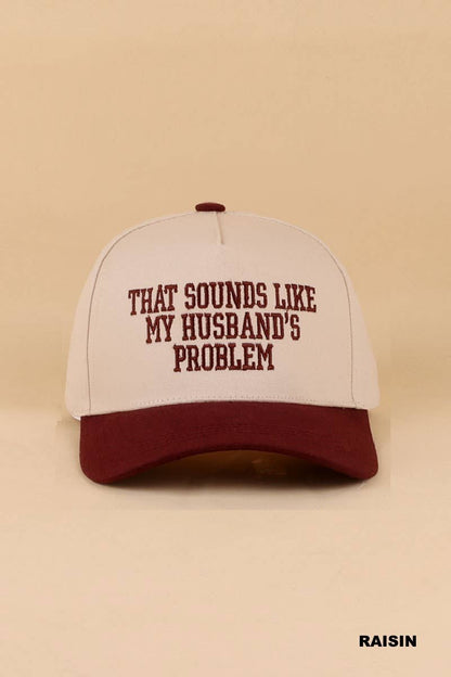 "That Sounds Like My Husband’s Problem" Two Tone Cotton Hat