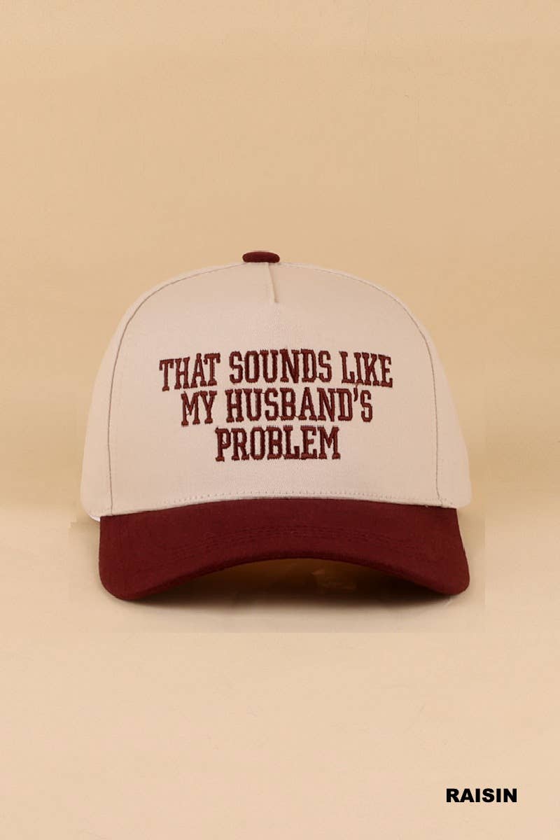 "That Sounds Like My Husband’s Problem" Two Tone Cotton Hat