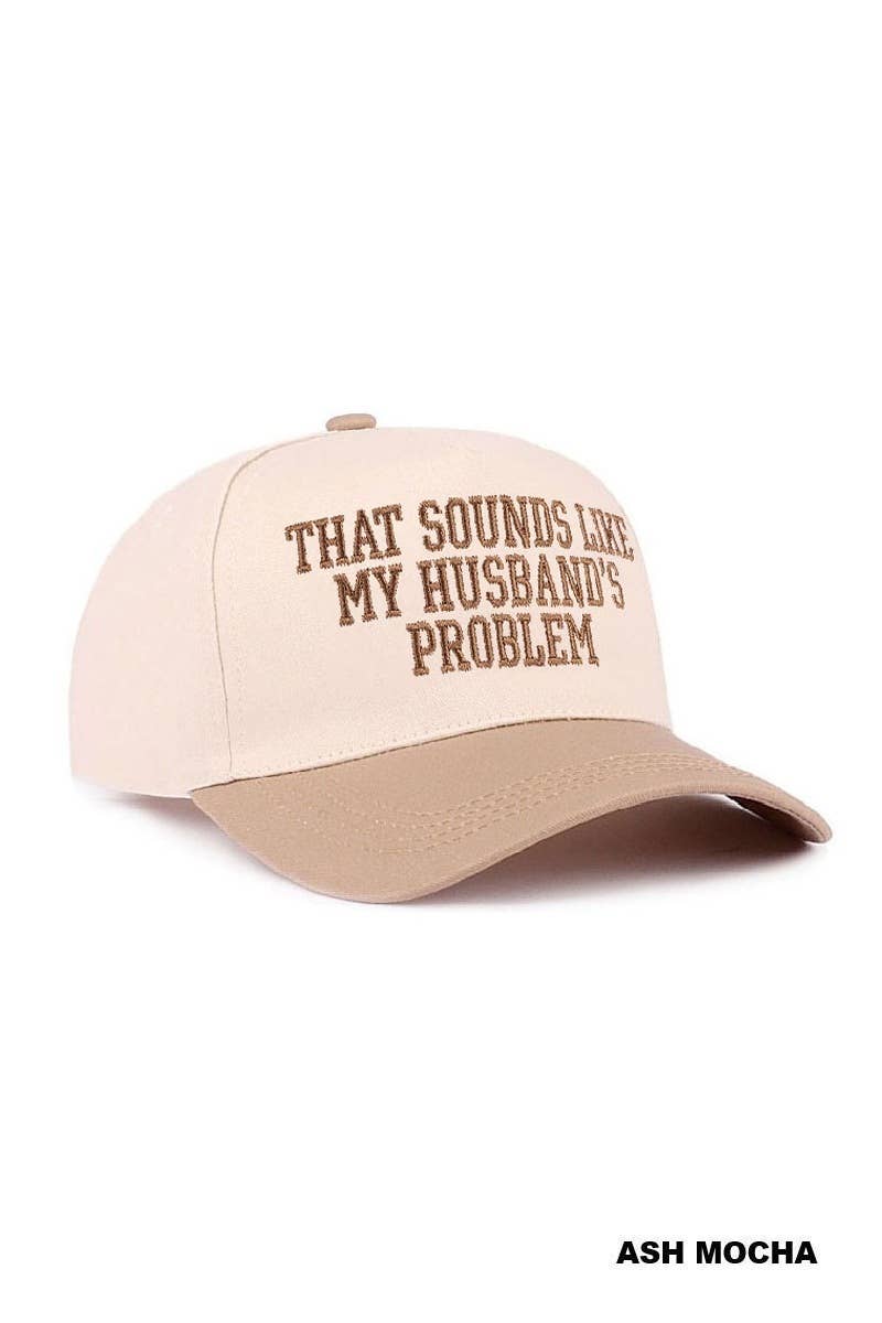"That Sounds Like My Husband’s Problem" Two Tone Cotton Hat